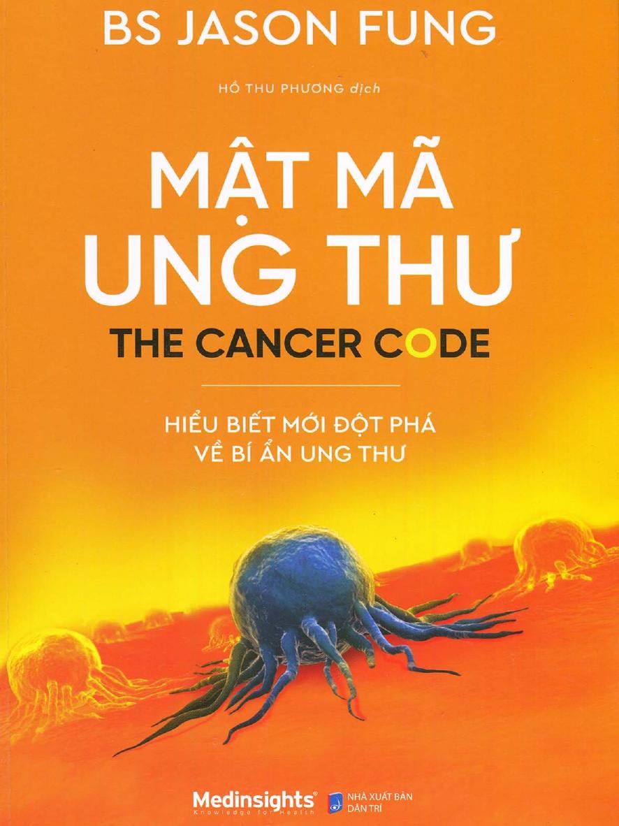 Mật Mã Ung Thư - Hiểu Biết Mới Đột Phá Về Bí Ẩn Ung Thư
